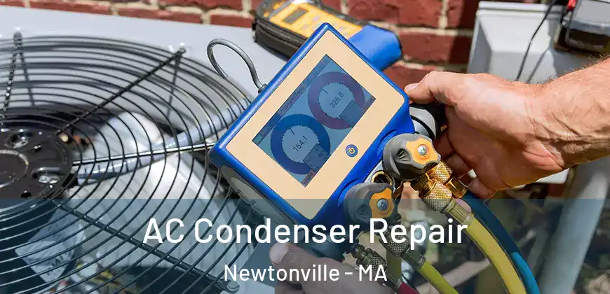  AC Condenser Repair Newtonville - MA