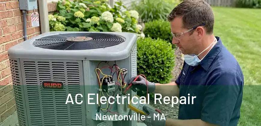  AC Electrical Repair Newtonville - MA