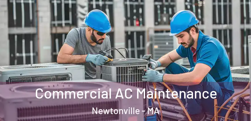  Commercial AC Maintenance Newtonville - MA