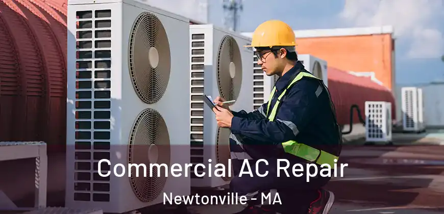 Commercial AC Repair Newtonville - MA
