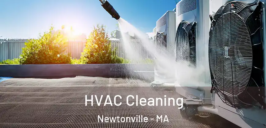 HVAC Cleaning Newtonville - MA