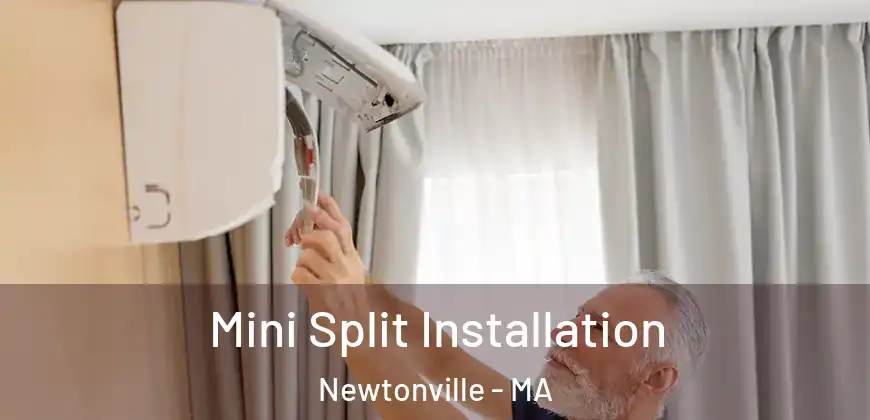  Mini Split Installation Newtonville - MA